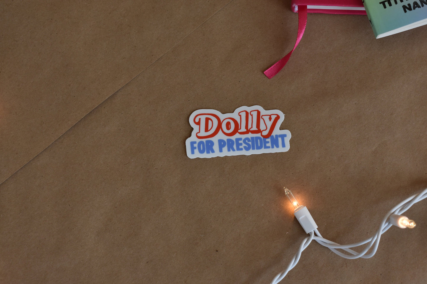 Dolly For President Sticker, Vinyl Laptop Waterbottle Sticker, Political humor, Dolly Parton Fan
