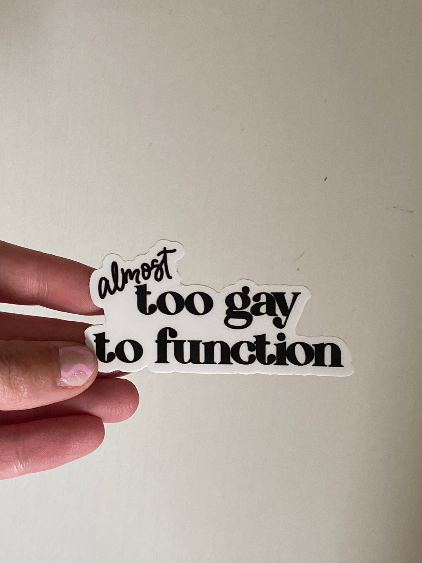 Almost too gay to function sticker, Laptop sticker, Mean girls sticker, Mean Girls Merch, Waterbottle sticker