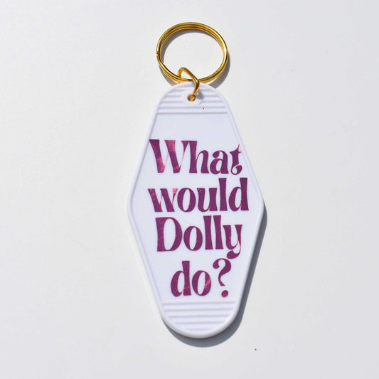 What would dolly do Keychain, acrylic keychain, Political humor, Dolly Parton Fan
